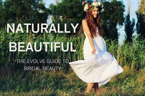 Natural Bridal Beauty - The Evolve Rundown!