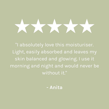 &quot;I absolutely love this moisturiser. Light, easily absorbed and leaves my skin balanced and glowing. I use it morning and night and would never be without it.&quot; - Anita